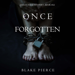 Once Forgotten (A Riley Paige Mystery—Book 22)