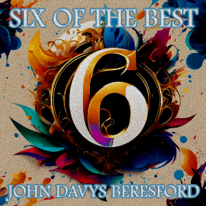 John Davys Beresford - Six of the Best
