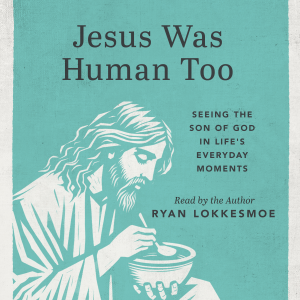 Jesus Was Human Too
