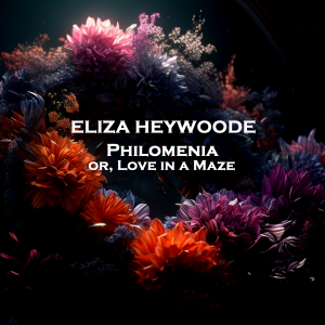 Philomenia or Love in a Maze