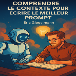 Comprendre le Contexte pour Écrire le Meilleur Prompt