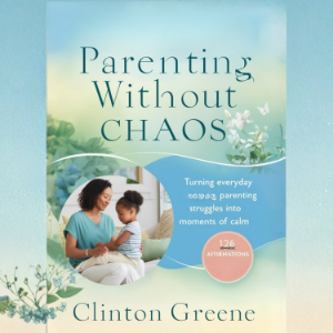 Parenting Without Chaos