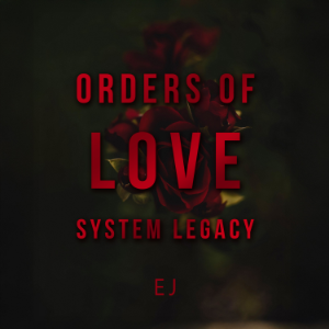 Orders of Love System Legacy