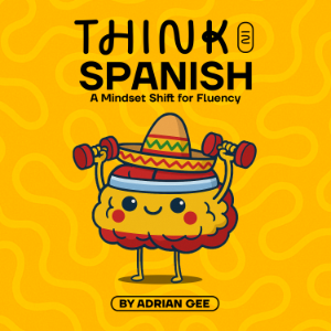 Think in Spanish