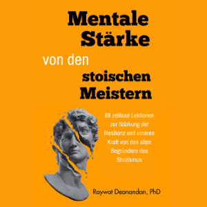 Mentale Stärke von den stoischen Meistern