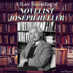 A Rare Recording of Novelist Joseph Heller