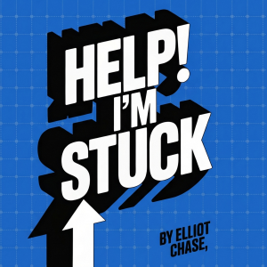 Help! I'm Stuck: Six Proven Methods to Shift Your Mindset from Self-Sabotage to Self-Improvement