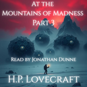 At the Mountains of Madness - Part 3 of 12