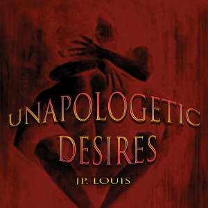 Unapologetic Desires