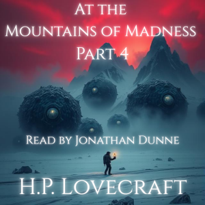 At the Mountains of Madness - Part 4 of 12