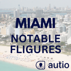 Miami Notable Figures — Points of Interest by Autio