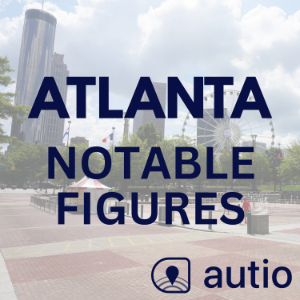 Atlanta Notable Figures — Points of Interest by Autio