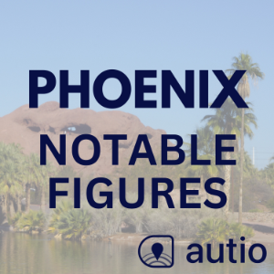 Phoenix Notable Figures — Points of Interest by Autio