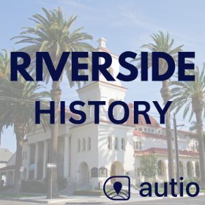 Riverside History — Points of Interest by Autio