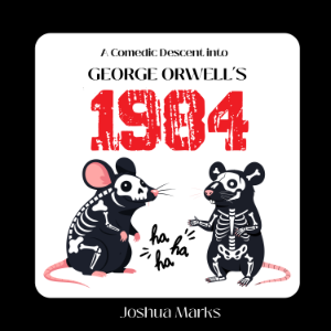 A Comedic Descent into George Orwell's 1984
