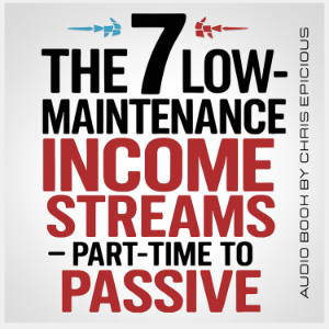 The 7 Low-Maintenance Income Streams