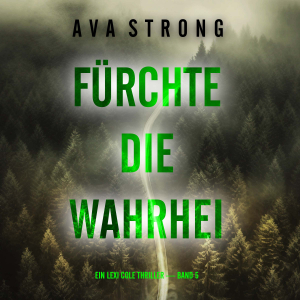 Fürchte die Wahrheit (Ein Lexi Cole Thriller — Band 5)