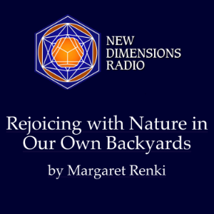 Rejoicing with Nature in Our Own Backyards