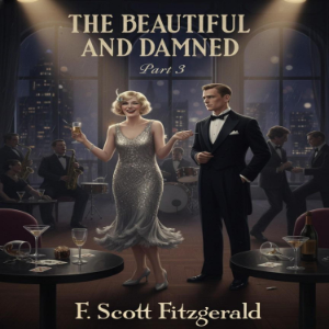 The Beautiful and Damned (Part III)