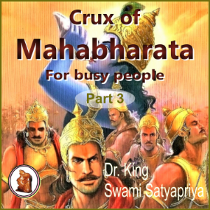 Part 3 of Crux of Mahabharata for busy people