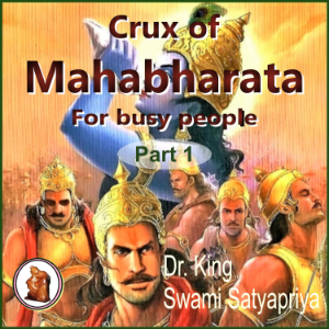 Part 1 of Crux of Mahabharata for busy people