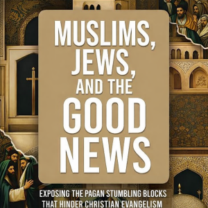 Muslims, Jews, and the Good News