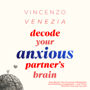Decode Your Anxious Partner's Brain