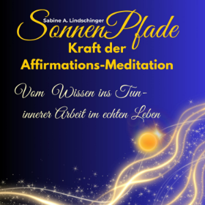 SonnenPfade Kraft der Affirmations-Meditation