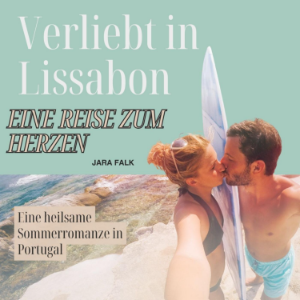 Verliebt in Lissabon – Eine Reise zum Herzen