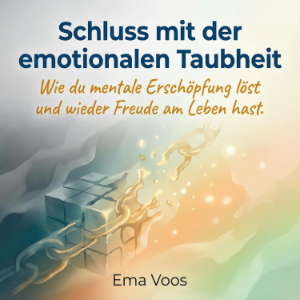 Schluss mit der emotionalen Taubheit