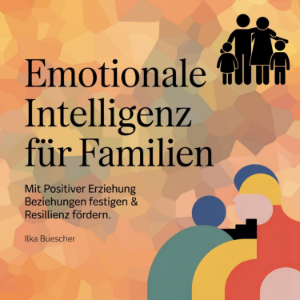 Emotionale Intelligenz für Familien