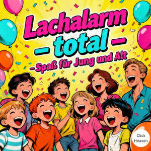 Lachalarm total – Spaß für Jung und Alt