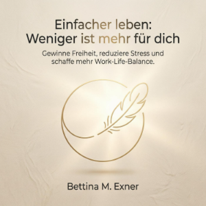Einfacher leben - Weniger ist mehr für dich