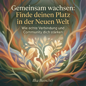 Gemeinsam wachsen: Finde deinen Platz in der Neuen Welt