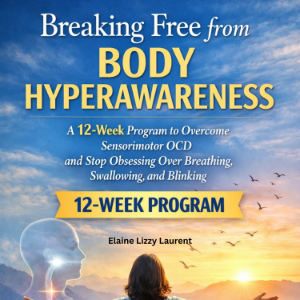 Breaking Free from Body Hyperawareness