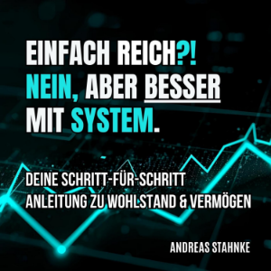 Einfach reich? Nein. Aber besser mit System!