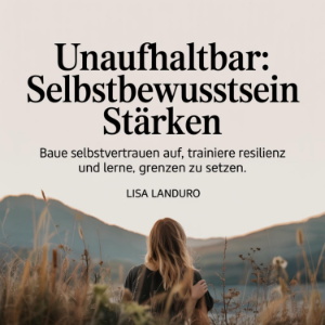 Unaufhaltbar - Selbstbewusstsein stärken