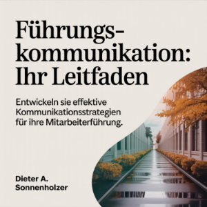 Führungskommunikation - Ihr Leitfaden