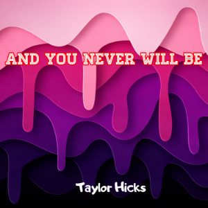 And You Never Will Be