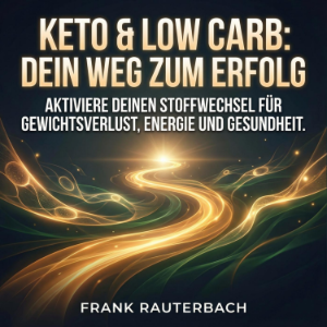 Keto & Low Carb - Dein Weg zum Erfolg