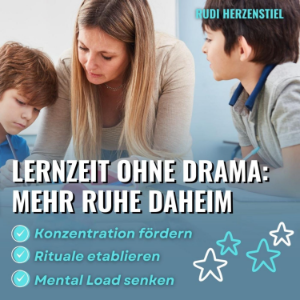 Lernzeit ohne Drama - Mehr Ruhe daheim