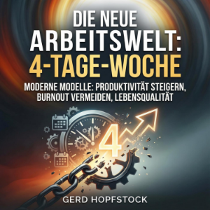 Die neue Arbeitswelt: 4-Tage-Woche