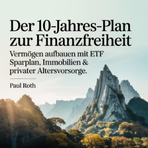 Der 10-Jahres-Plan zur Finanzfreiheit