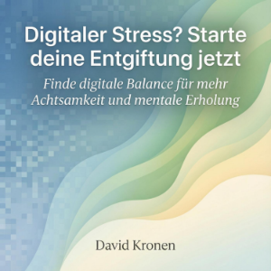 Digitaler Stress? Starte deine Entgiftung jetzt