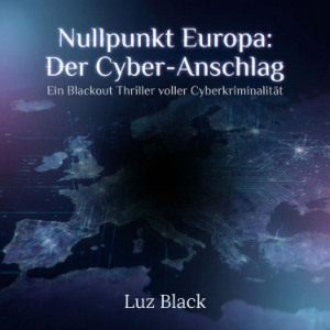 Nullpunkt Europa: Der Cyber-Anschlag