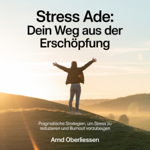 Stress ade - Dein Weg aus der Erschöpfung