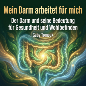 Mein Darm arbeitet für mich