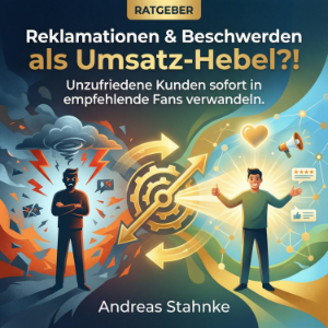 Reklamationen & Beschwerden als Umsatz-Hebel?!