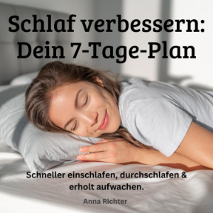 Schlaf verbessern - Dein 7-Tage-Plan