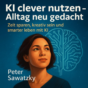KI clever nutzen – Alltag neu gedacht